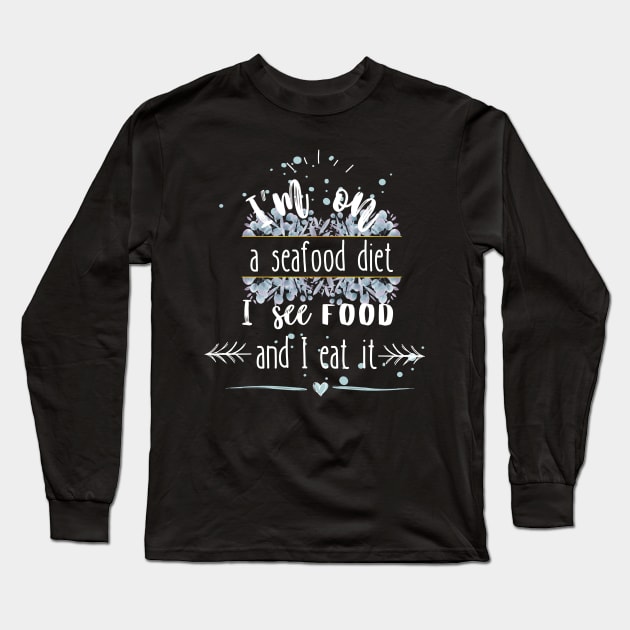 Seafood diet white Long Sleeve T-Shirt by CuteAndFun